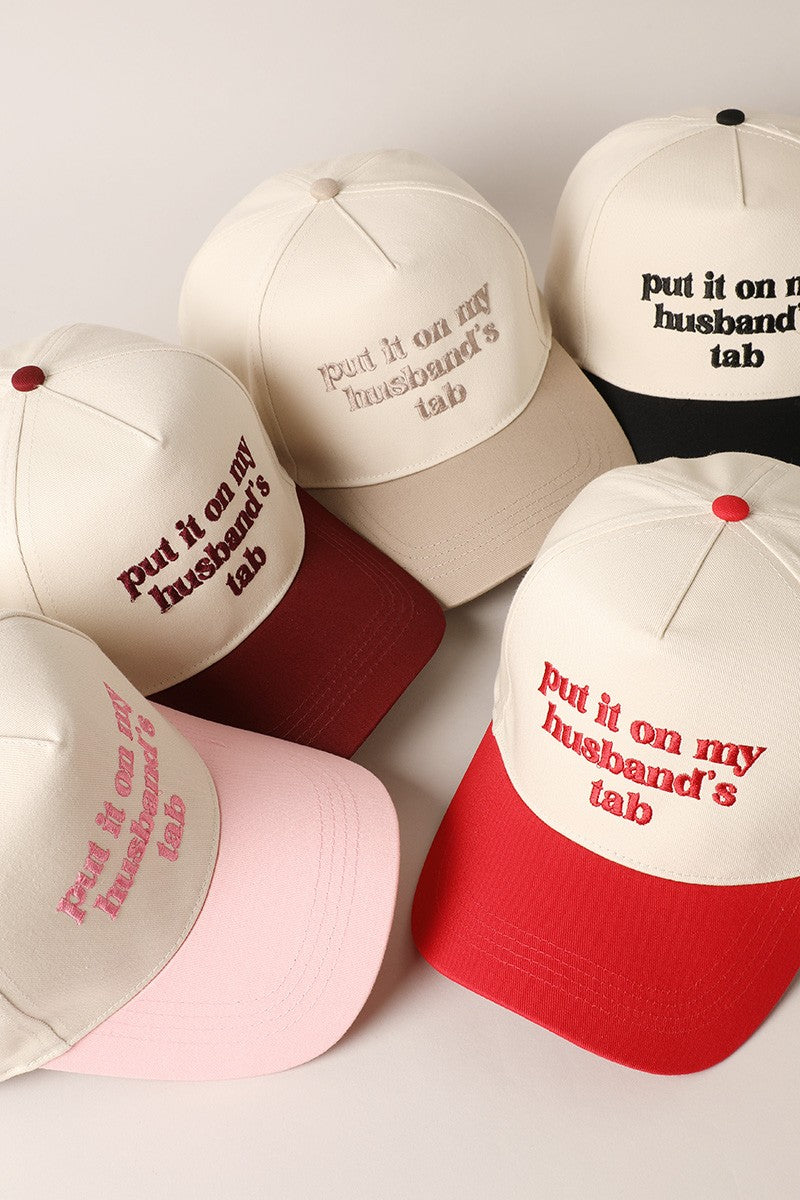 Put it on my husband's tab Embroidery Cap