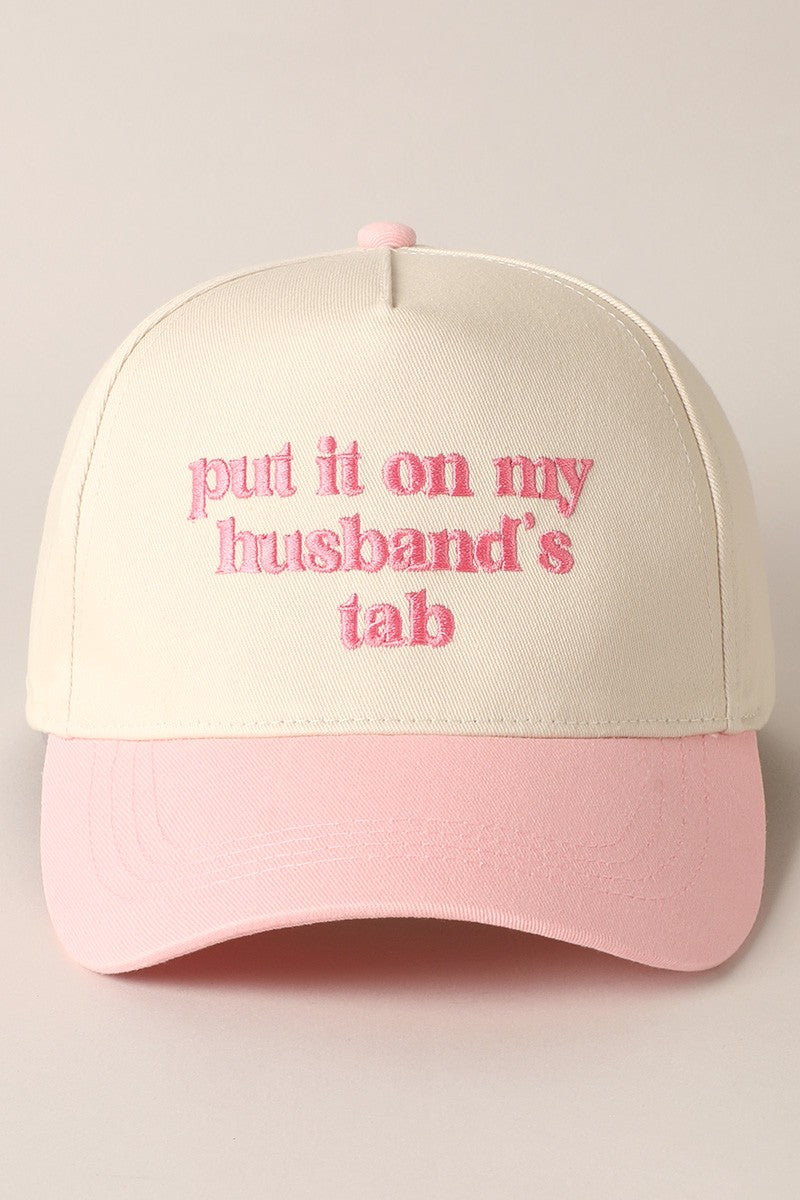 Put it on my husband's tab Embroidery Cap
