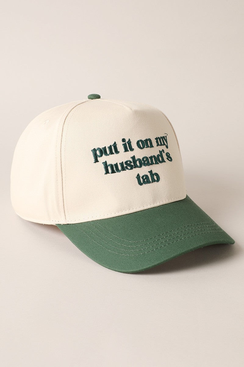 Put it on my husband's tab Embroidery Cap