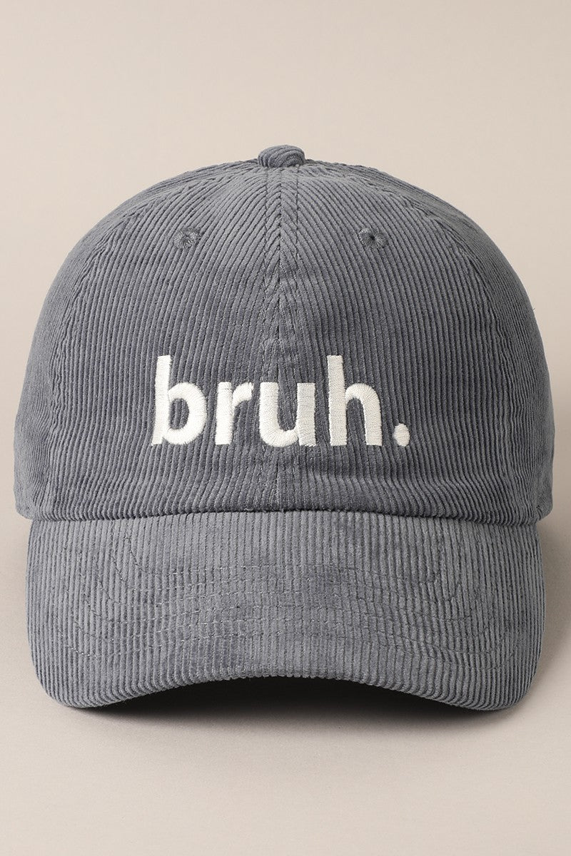 Corduroy Baseball Cap with “bruh.” Embroidery