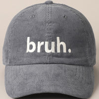 Corduroy Baseball Cap with “bruh.” Embroidery